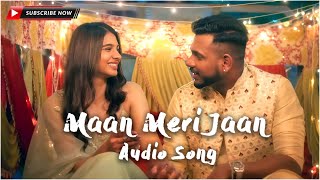 "Maan Meri Jaan - Official Music by Champagne Talk ft. King"