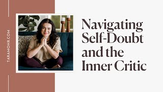 Navigating Self-Doubt and the Inner Critic