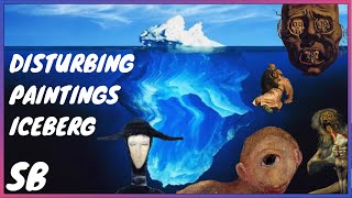 The Disturbing Paintings Iceberg Chart Explained