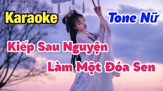 Karaoke | Kiếp sau nguyện làm một đóa sen - cổ phong lời việt | tone nữ