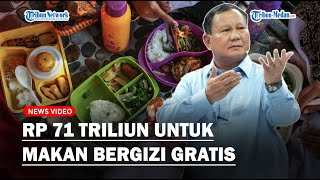 Rp 71 TRILIUN untuk Makan Bergizi Gratis pada 2025, Prabowo Setujui Anggaran