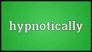 Hypnotically Meaning | Wordogram