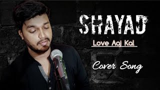 Shayad Love Aaj kal Cover Song  | Bollywood Hindi Song |  Koushik Official