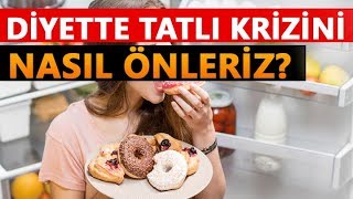 Diyette tatlı krizini nasıl önleriz ? Diyetisyen : Tuğçe Kalaycıoğlu Bakar