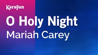 O Holy Night - Mariah Carey | Karaoke Version | KaraFun