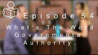 54 | Governmental Authority - Submit to Rulers | Authority According To God's Word