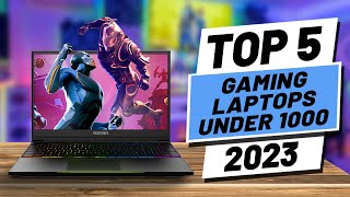 Top 5 BEST Gaming Laptops Under $1000 (2023)