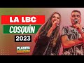 La Lbc y Eugenia Quevedo - #Cosquín Cuarteto  (31/01/2023)