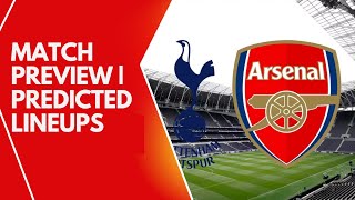 Tottenham vs Arsenal North London Derby Match Preview | Predicted Line Ups And Score Predictions