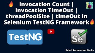 🔥 TestNG InvocationCount, threadPoolSize & timeOut Explained | Selenium TestNG Framework 💻