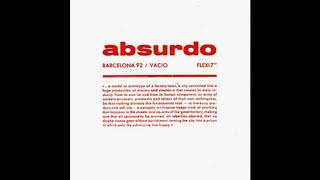 Absurdo ‎– Barcelona 92 / Vacio Flexi 7\