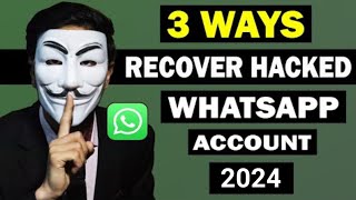 How to Recover Hacked WhatsApp Account 2024 | WhatsApp hack ho jaye to kya karna chahiye