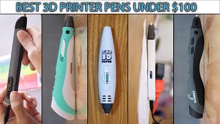 Best 3D Printer Pens Under $100 | Best Affordable 3D Printer Pens In 2023