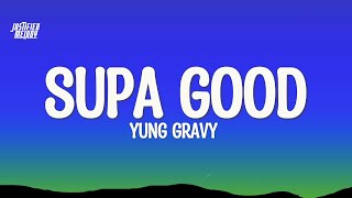 Yung Gravy \u0026 James Brown – SUPA GOOD!!! (from Dog Man) (Lyrics)