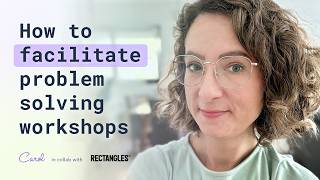 How to facilitate problem solving workshops (rectangles.fm collab)