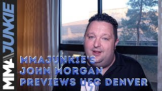 MMAjunkie's John Morgan previews UFC Fight Night 139 in Denver