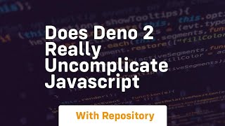 does deno 2 really uncomplicate javascript