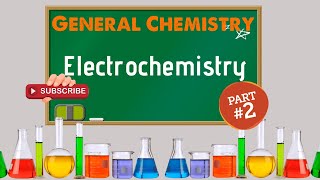 General Chemistry 2: Chapter 18 -  Electrochemistry (2/2)