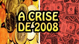 Como surgiu a Crise financeira de 2008?