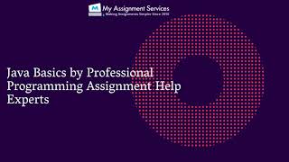 Java Basics by Professional Programming Assignment Help Experts