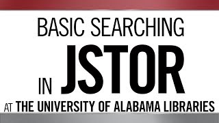 Basic Searching in JSTOR at The University of Alabama Libraries