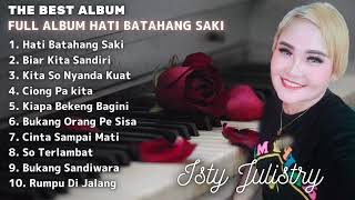 The Best Album Isty Julistry || Full Album Hati Batahang Saki