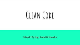 Clean Code - Simplifying Conditionals (5 Tips for Readable Code)