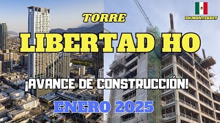 TORRE LIBERTAD HO (182m) en construcción, avances enero 2025 en Monterrey, nuevo gigante regio.