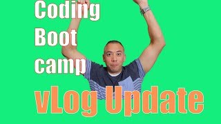 Coding Bootcamp : VLOG style update