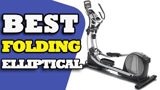 Best Folding Elliptical in 2021 | Best Performing Folding Elliptical For Fitness Training