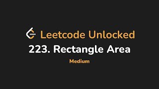 223. Rectangle Area | Leetcode Unlocked - Python