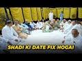 Shadi Ki Date Fix Hogie | Saood Vlogs