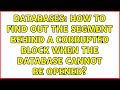 Databases: How to find out the segment behind a corrupted block when the database cannot be opened?