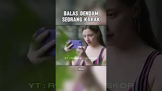 BALAS DENDAM SEORANG KAKAK #cuplikanfilm