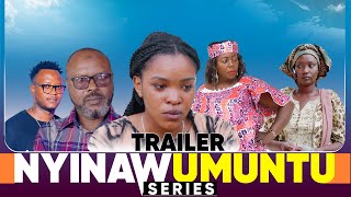 NYINAWUMUNTU SERIES OFFICIAL TRAILER  || Mbega Umwana Ubabaje #fabiola #mydauther #inzirayumusaraba