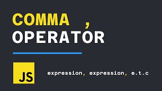 The Comma , operator in JavaScript