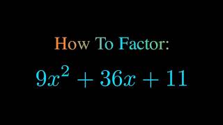 Factor 9x^2 + 36x + 11