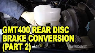 GMT400 Rear Disc Brake Conversion (Part 2) #ETCGDadsTruck