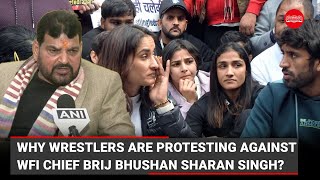 Why Indian wrestlers are protesting against WFI Chief Brij Bhushan Sharan Singh?