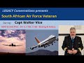 Legacy Conversations - Walter Vice - SAAF Pilot DC3, C130, C160