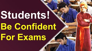 Students, Be Confident For Exams! Inspiration By Swami Vivekananda