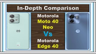 Motorola Edge 40 Neo Vs Motorola Edge 40: Battle of the Edge Series!
