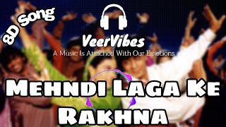 Mehndi Laga Ke Rakhna (8D SONG) | Dilwale Dulhania Le Jayenge | Shah Rukh Khan, Kajol | VeerVibes