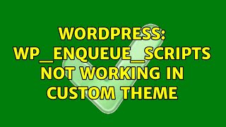 Wordpress: wp_enqueue_scripts not working in custom theme