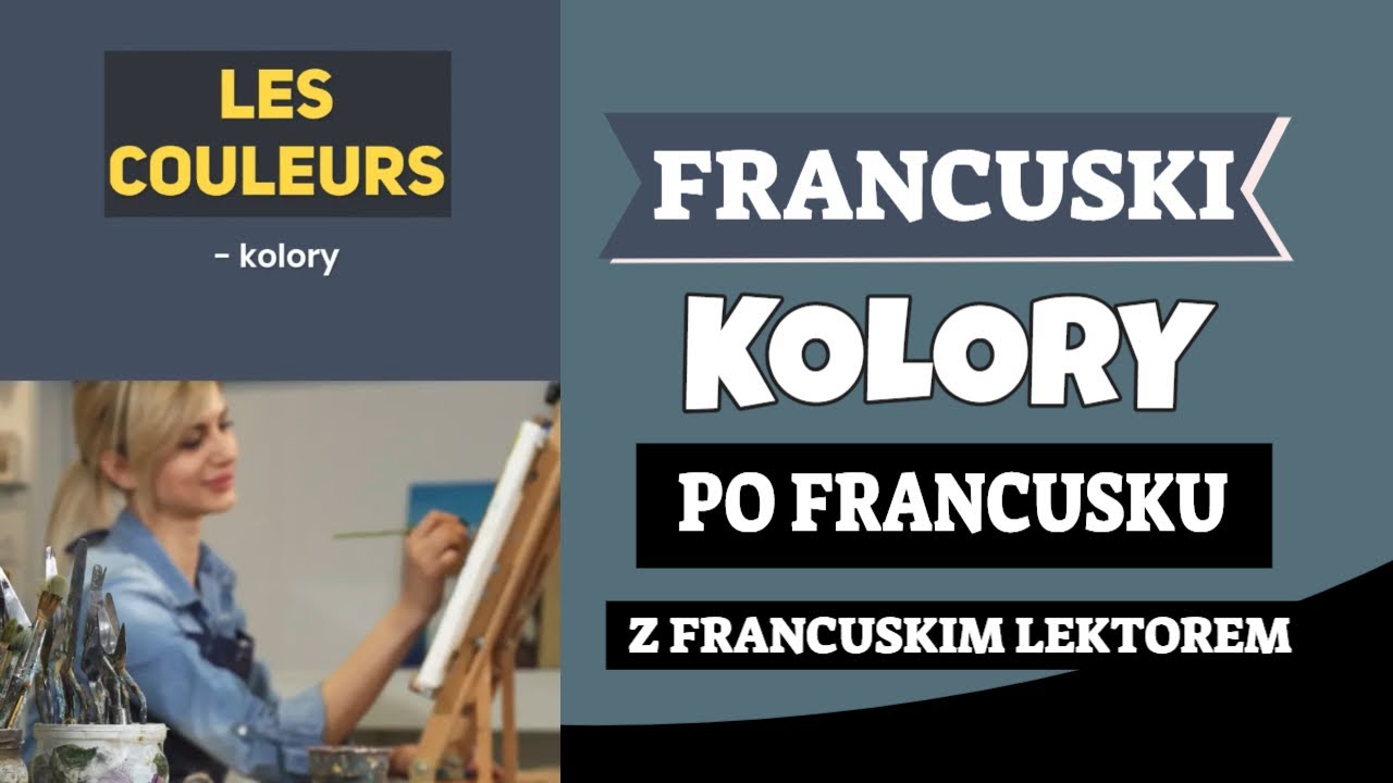 LEKCJA FRANCUSKIEGO KOLORY PO FRANCUSKU - YouTube