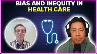 Bias and inequity in health care