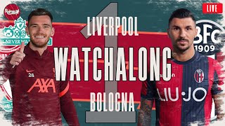 LIVERPOOL v BOLOGNA | GAME 1 | WATCHALONG LIVE FANZONE COMMENTARY