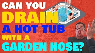 How to Drain a Hot Tub - Garden Hose or Submersible Pump