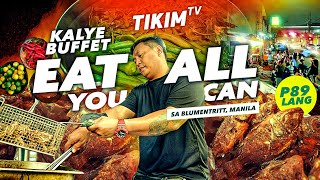 P89 lang ALL YOU CAN EAT | KALYE STYLE UNLI BUFFET in MANILA| Kainansa Bahay ni Lola Story| TIKIM TV