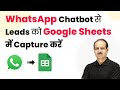 How to Automatically Capture Leads from WhatsApp Chatbot into Google Sheets